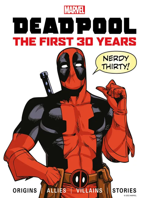 Marvel's Deadpool the First 30 Years - Hardcover