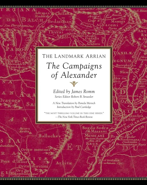 The Landmark Arrian: The Campaigns of Alexander - Paperback