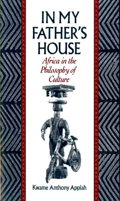 In My Father's House: Africa in the Philosophy of Culture - Paperback