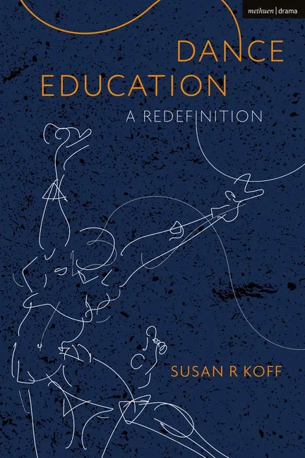 Dance Education: A Redefinition - Paperback