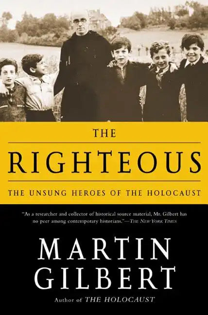 The Righteous: The Unsung Heroes of the Holocaust - Paperback