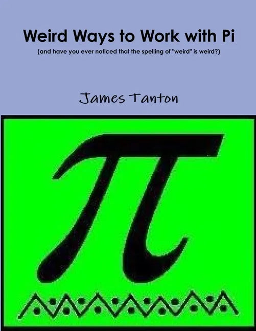 Weird Ways to Work with Pi - Paperback