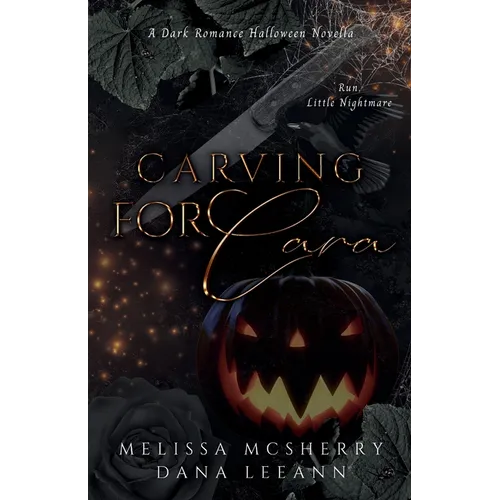 Carving for Cara: A Dark Romance Halloween Novella - Paperback