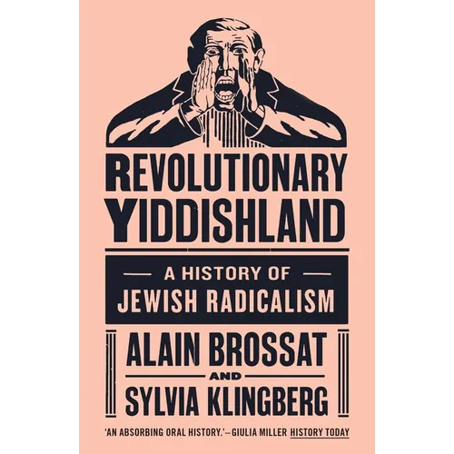 Revolutionary Yiddishland: A History of Jewish Radicalism - Paperback