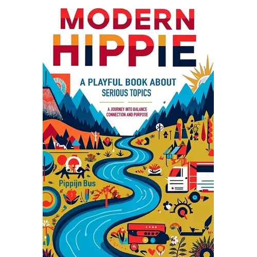 Modern Hippie: A playful book about serious topics