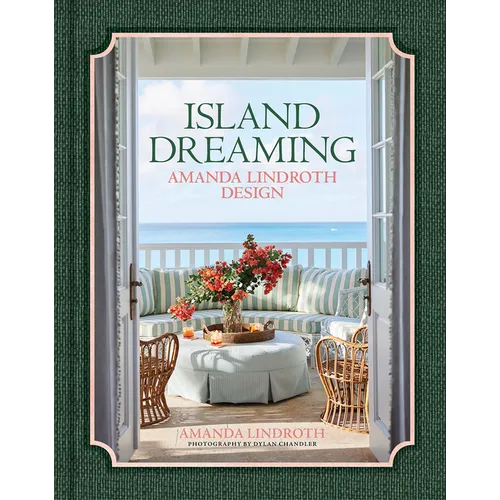 Island Dreaming: Amanda Lindroth Design - Hardcover