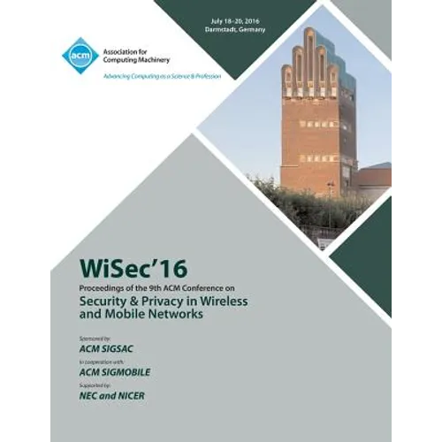 WISEC 16 ACM Conference on Security & Privacy in Wireless and Mobile Networks