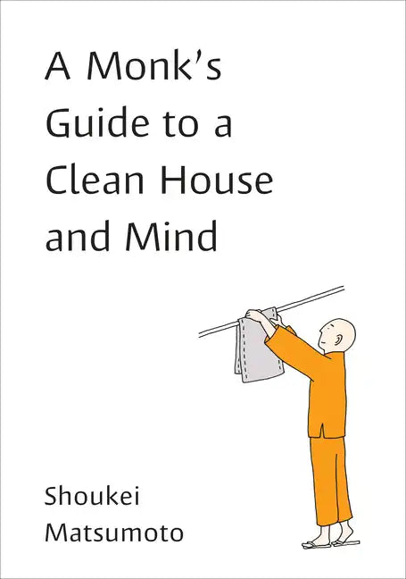 A Monk's Guide to a Clean House and Mind - Paperback