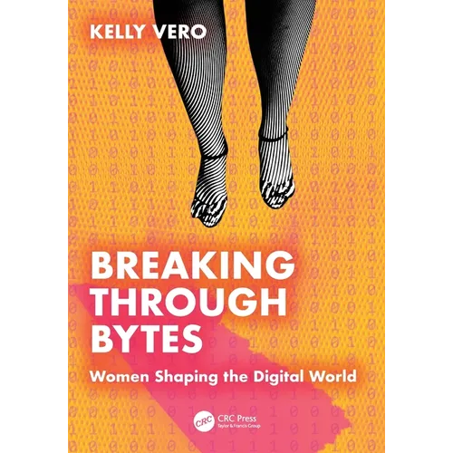 Breaking Through Bytes: Women Shaping the Digital World