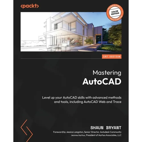 Mastering AutoCAD: Level up your AutoCAD skills with advanced methods and tools, including AutoCAD Web and Trace