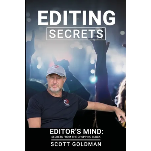 Editing Secrets: Editors Mind: Secrets From The Chopping Block