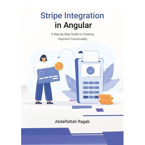 Stripe Integration in Angular: A Step-by-Step Guide to Creating Payment Functionality