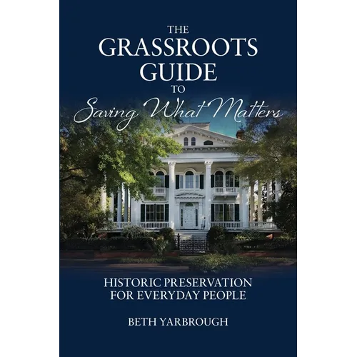 The Grassroots Guide to Saving What Matters