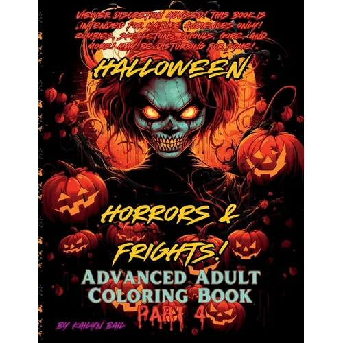 Halloween Horrors and Frights! Part 4 Advanced Adult Coloring Book