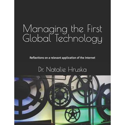 Managing the First Global Technology: Reflections on a relevant application of the Internet