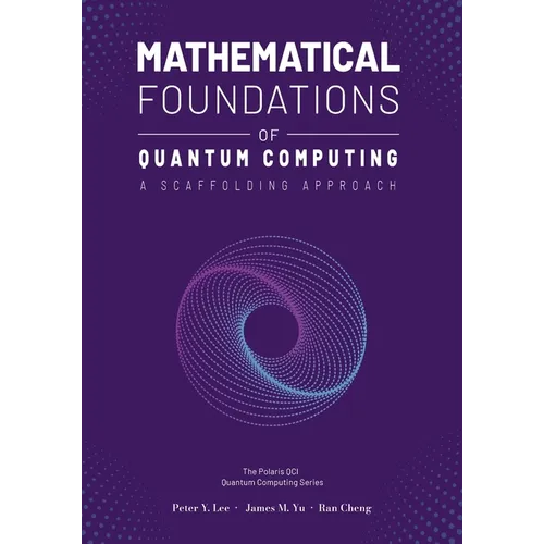 Mathematical Foundations of Quantum Computing: A Scaffolding Approach