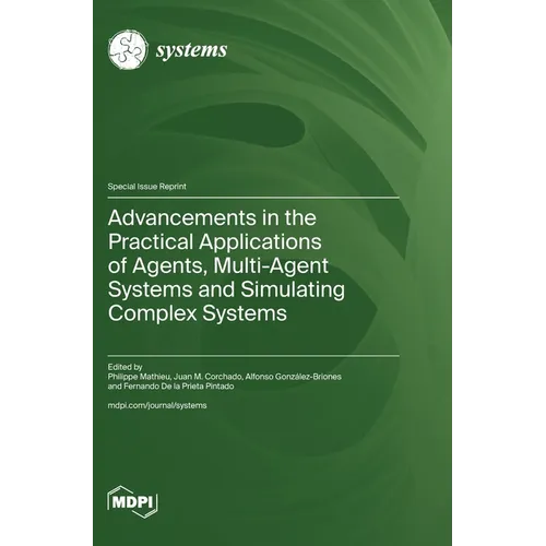 Advancements in the Practical Applications of Agents, Multi-Agent Systems and Simulating Complex Systems