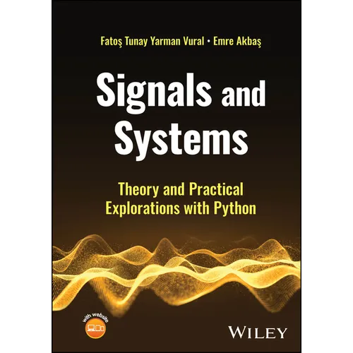 Signals and Systems: Theory and Practical Explorations with Python