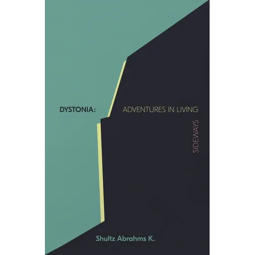 Dystonia: Adventures in Living Sideways