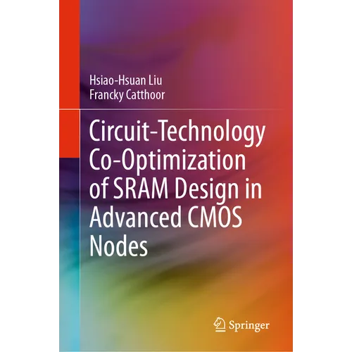 Circuit-Technology Co-Optimization of Sram Design in Advanced CMOS Nodes