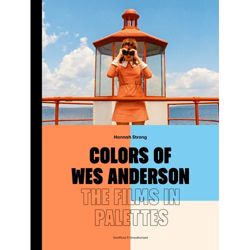 Colors of Wes Anderson: The Films in Palettes