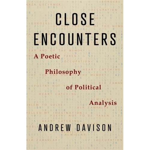 Close Encounters: A Poetic Philosophy of Political Analysis