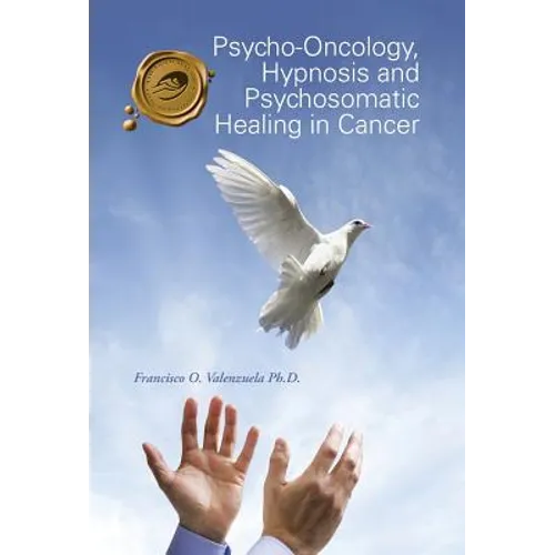 Psycho-Oncology, Hypnosis and Psychosomatic Healing in Cancer