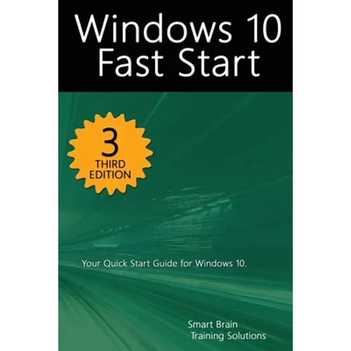 Windows 10 Fast Start, 3rd Edition: A Quick Start Guide to Windows 10