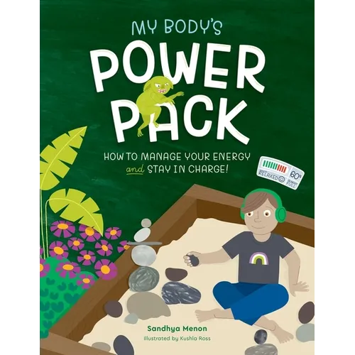 My Body's Power Pack: How to Manage Your Energy and Stay in Charge!