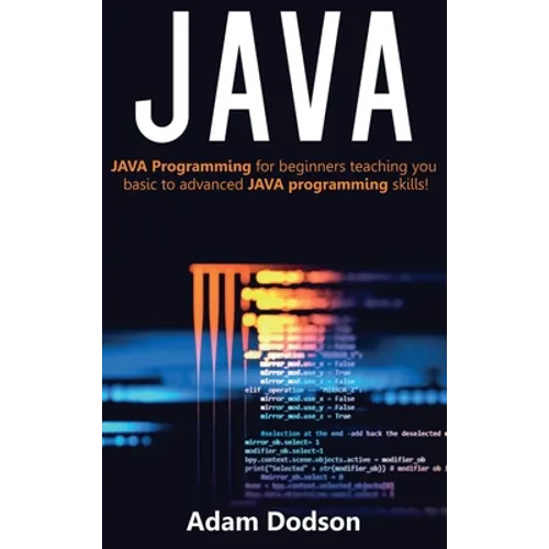 Java: Java Programming for beginners teaching you basic to advanced JAVA programming skills!