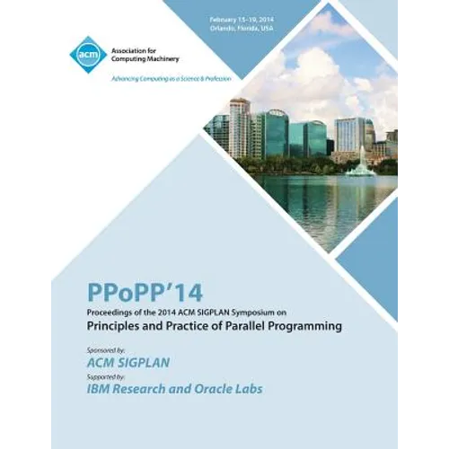 Ppopp 14 ACM Sigplan Symposium on Principles and Practice of Parallel Programming