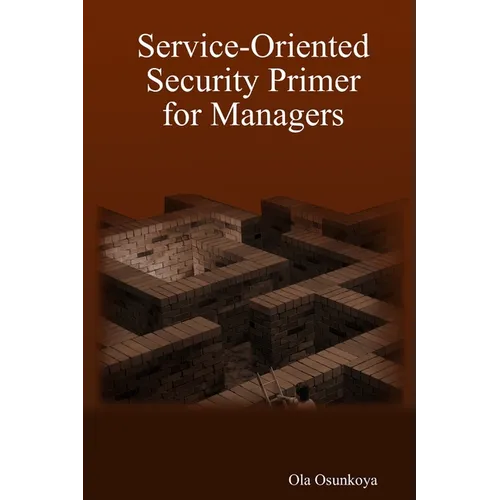 Service-Oriented Security Primer for Managers