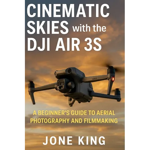 Cinematic Skies with the Dji Air 3s: A Beginner's Guide to Aerial Photography and Filmmaking