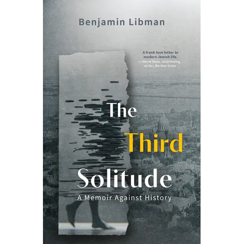 The Third Solitude: A Memoir Against History