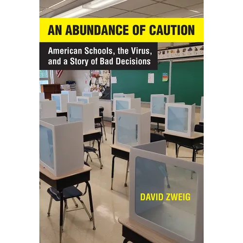 An Abundance of Caution: American Schools, the Virus, and a Story of Bad Decisions
