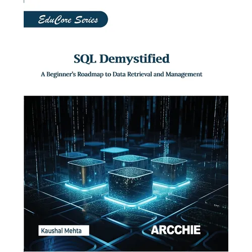 SQL Demystified: A Beginner's Roadmap to Data Retrieval and Management