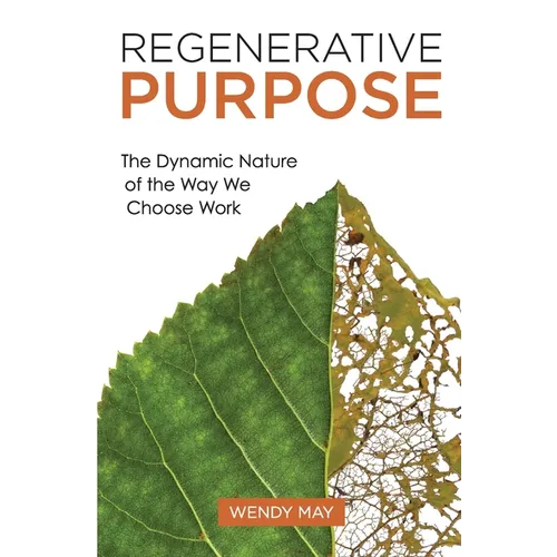 Regenerative Purpose: The Dynamic Nature of the Way We Choose Work