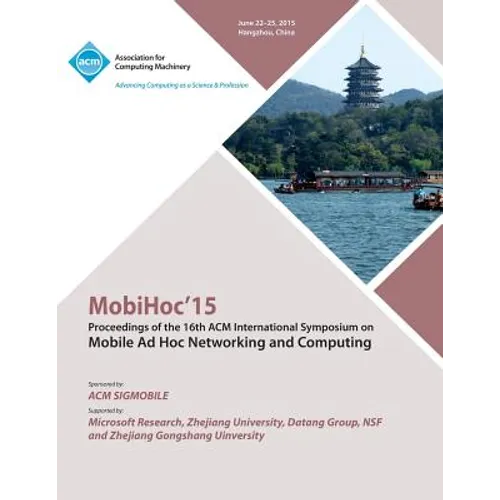 MobiHoc 15 16th ACM International Symposium on Mobile Ad Hoc Networking and Computing