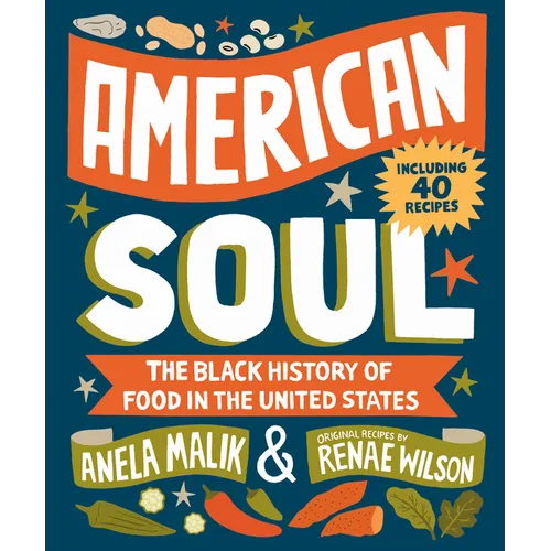 American Soul: The Black History of Food in the United States - Including 40 Recipes