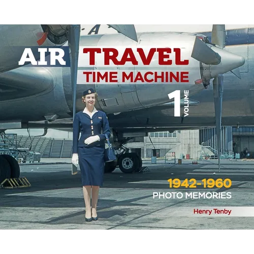Air Travel. Time Machine. 1 Volume: Photo memories 1942-1960