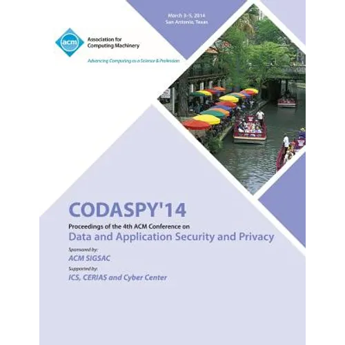 CODASPY 14 4th ACM Conference on Data and Application Security and Privacy