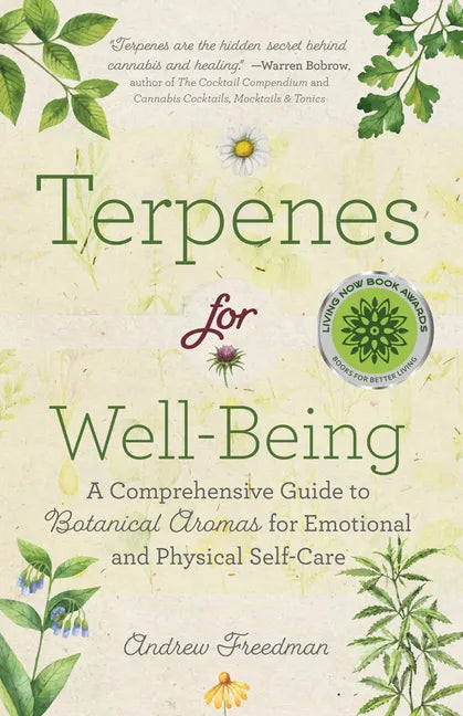 Terpenes for Well-Being: A Comprehensive Guide to Botanical Aromas for Emotional and Physical Self-Care (Natural Herbal Remedies Aromatherapy Guide) - Paperback