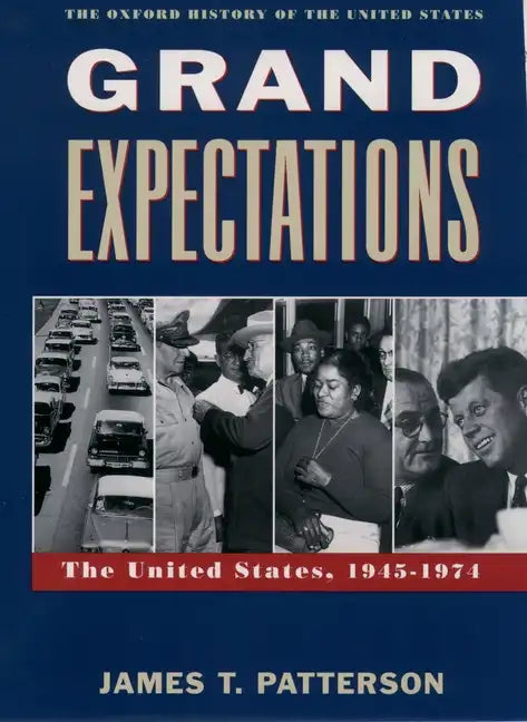 Grand Expectations: The United States, 1945-1974 - Paperback