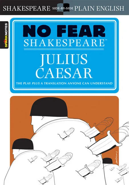Julius Caesar: No Fear Shakespeare Side-By-Side Plain English - Paperback