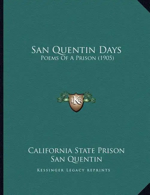 San Quentin Days: Poems Of A Prison (1905) - Paperback