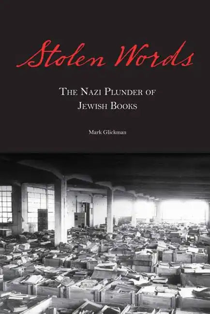 Stolen Words: The Nazi Plunder of Jewish Books - Hardcover