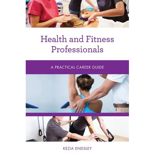Health and Fitness Professionals: A Practical Career Guide - Paperback