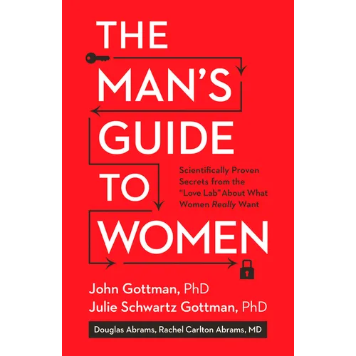 The Man's Guide to Women: Scientifically Proven Secrets from the Love Lab about What Women Really Want - Hardcover