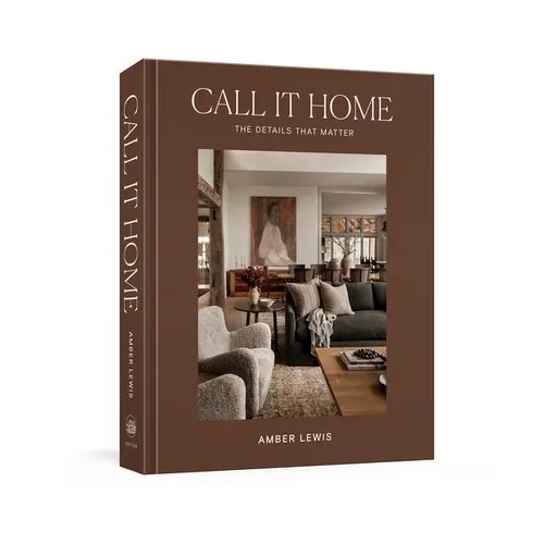 Call It Home: The Details That Matter - Hardcover