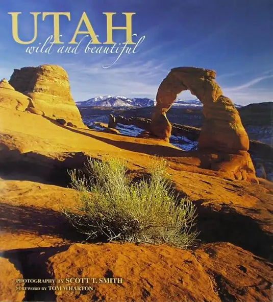 Utah Wild and Beautiful - Hardcover